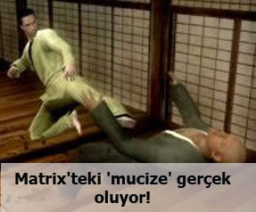 Matrix'teki 'mucize' gerçek oluyor!